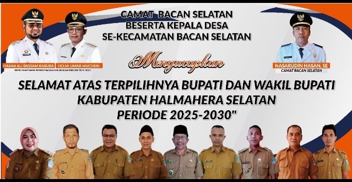 Camat Beserta Kepala Desa Se-Kecamatan Bacan Selatan,Mengucapkan Selamat Atas Terpilihnya Bupati Dan Wakil Bupati Periodes-2025-2030.