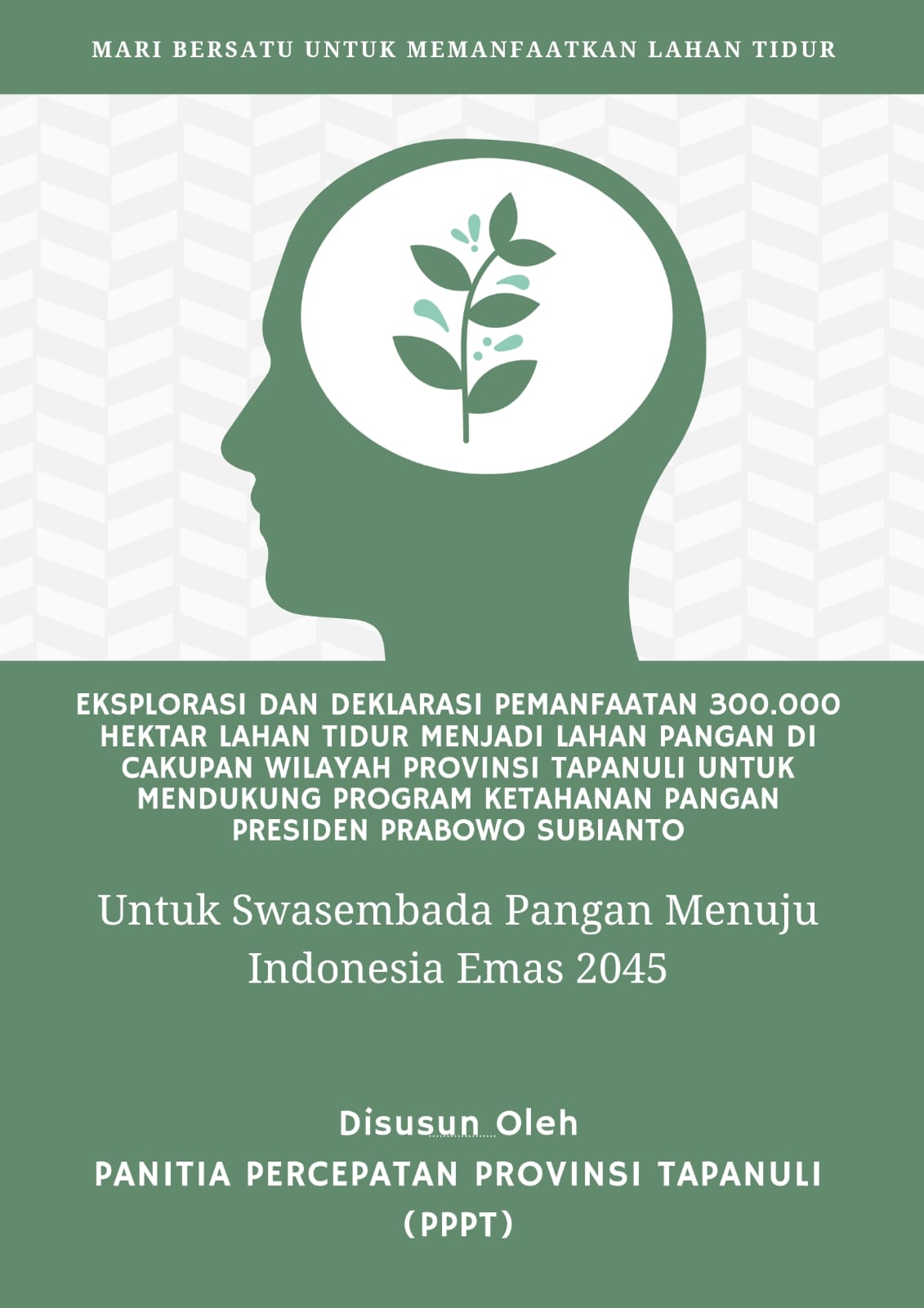 Medan : Dukung Program Ketahanan Pangan Presiden Prabowo: PPPT Eksplorasi dan Deklarasi 300.000 Ha Lahan Pangan Di ‘Provinsi Tapanuli