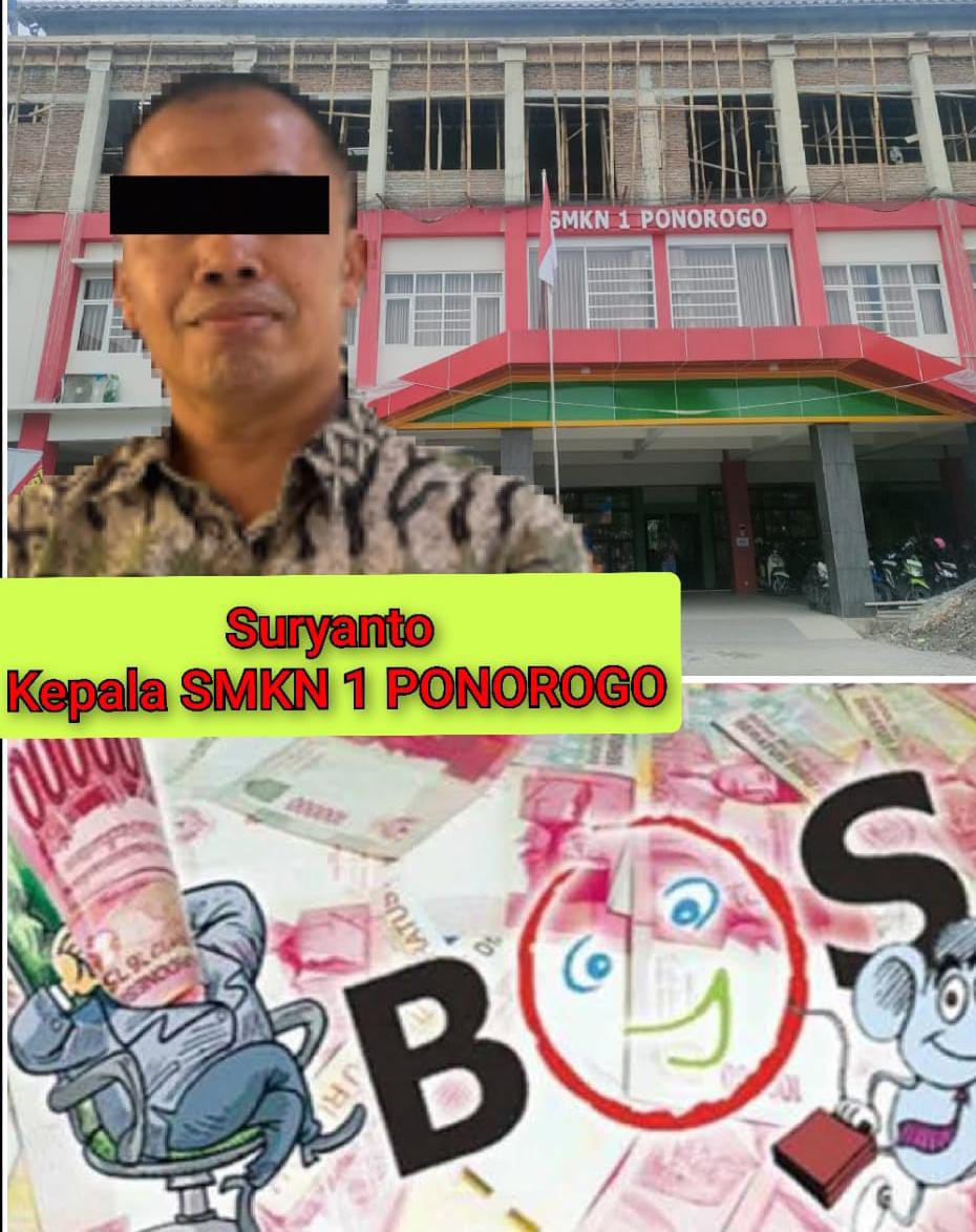 DIDUGA DIJADIKAN AJANG KORUPSI DANA BOS Rp 2.813.487.095 DI SMKN 1 PONOROGO TAHUN 2023/2024