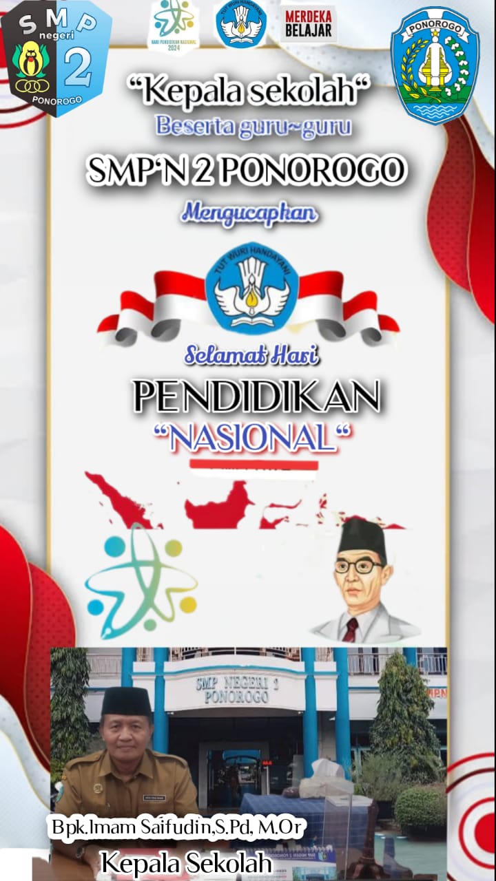 Kepala Sekolah SMP Negeri 2 Ponorogo Beserta Guru dan Staf Mengucapkan Selamat Hari Pendidikan Nasional 2025.