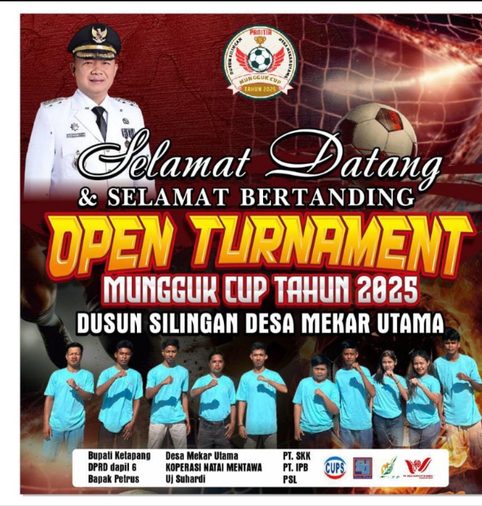 Bupati Ketapang Akan Hadiri Pembukaan Open Turnamen Mungguk Cup 2025, di Dusun Silingan,Desa Mekar Utama.