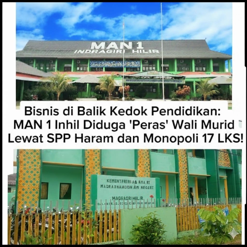 Bisnis” di Balik Kedok Pendidikan: MAN 1 Inhil Diduga ‘Peras’ Wali Murid Lewat SPP Haram dan Monopoli 17 LKS