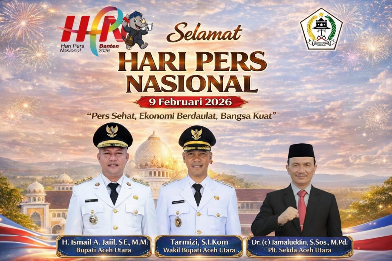 Bupati Aceh Utara Dan Wakil Bupati serta Jajarannya Ucapkan Selamat Hari Pers Nasional 9 Februari 2026.