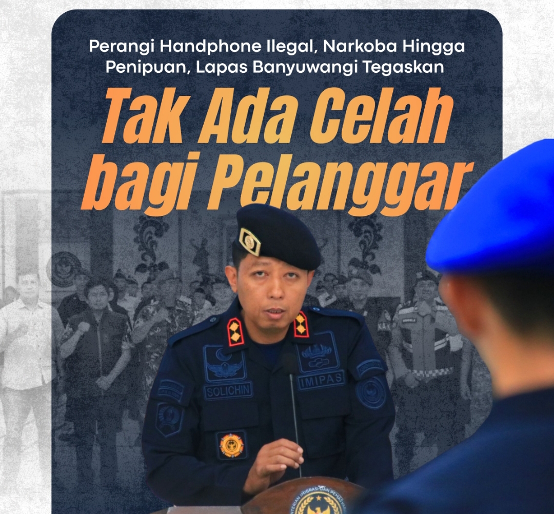 Komitmen Tegas Lapas Banyuwangi: Perang Total Lawan Handphone Ilegal, Narkoba, dan Penipuan di Dalam Lapas